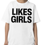 Likes Girls Shirt