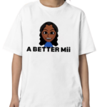 Woman Girl A Better Mii Shirt