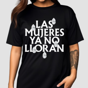 Shakira Las Mujeres Ya No Lloran Teardrops Shirt