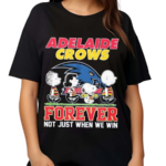 Official Adelaide Crows Forever Not Just When We Win 2024 Shirt