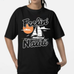 Feelin Nauti Shirt