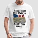 It Doesnt Need To Be Rewritten It Needs To Be Reread Shirt