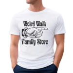 Weird Walk Family Store Shirt