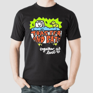 Toaster And Bath Together At Last Shirt