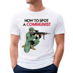 Matt Maddock How To Spot A Communist Shirt