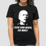 Just Keith Wearing Close Your Mouth Old Man By Keith Malinak Shirt