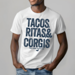 Tacos Ritas And Corgis Shirt