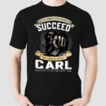 Skull If At First You Dont Succeed Try Doing What Carl Shirt