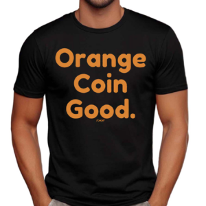 Orange Coin Good Bitcoin Shirt