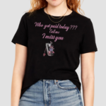 Who Got Paid Today Call Me I Miss You Shirt