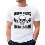 Nobody Now I’m A Lesbian Shirt