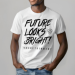 Valuetainment Future Looks Bright Shirt