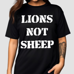 Lions Not Sheep Shirt