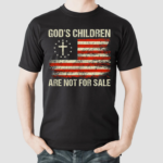 Gods Children Are Not For Sale Funny Quote God’s Children Shirt