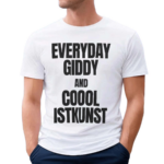 Everyday Giddy And Coool Istkunst Shirt