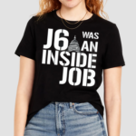 J6 Was An Inside Job Never Forget Shirt