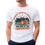 Drunkest Bunch Of Assholes The Campground Shirt