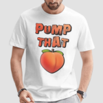 Pump That Peach Shirt