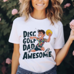 Disc Golf Dad Awesome Shirt