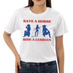 Save A Horse Ride A Lesbian Cowgirl Shirt