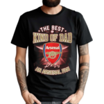 The Best Kind Of Dad An Arsenal Fan Shirt