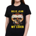 Michael Jackson Billie Jean Is Not My Lover Shirt