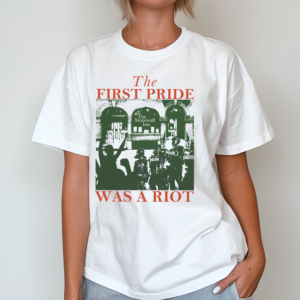 The First Pride Was A Riot T Shirt