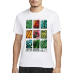 Let It Grow Let The Garden Rage On Shirt