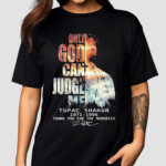 Only God Can Judge Me Tupac Shakur 1971 1996 Thank You For The Memories Shirt