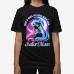 Sailor Moon Just A Girl Who In Love With Her Anime Fan Shirt