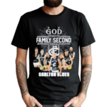 God First Family Second Then Carlton Blues Shirt