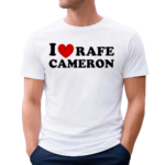 Rafe Code I Love Rafe Cameron Shirt