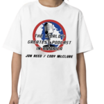 Jon Reed Cody Mcclure The World’s Greatest Podcast In America Shirt