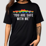 Rainbow Heart You Are Safe With Me Shirt