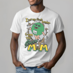 I Got My First Boner From The Green M&m Shirt