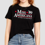 Miss Americana 1989 Most Likely To Run Away With You Shirt