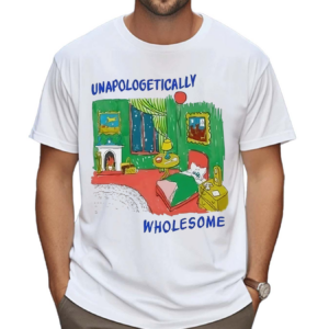 Unapologetically Wholesome Shirt