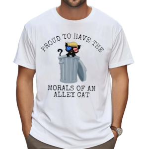 Proud to Have the Morals of an Alley Cat Graphic Shirt