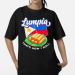 Lumpia Thats How I Roll Flag Of The Philippines Shirt