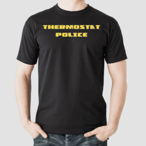 Thermostat police 2024 shirt