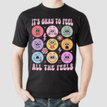 It’s Okay To Feel All The Feels Mental Health Speech Therapy Shirt