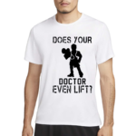 Dr Spencer Nadolsky Does Your Doctor Ven Lift Shirt