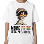 More Pride Less Prejudice Shirt