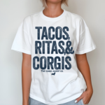 Tacos Ritas And Corgis Shirt