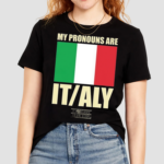 My Pronouns Are Italy 2024 Shirt