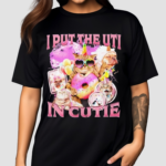 Cat I Put The Uti In Cutie Shirt