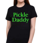 Pickle Daddy Shirt