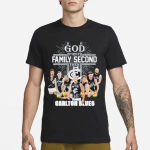 God First Family Second Then Carlton Blues Shirt