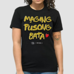 Maging Pusong Bata Shirt Maging Pusong Bata Linya X Michael Shirt