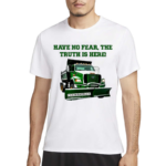 Have No Fear The Truth Is Here Frankentruck Shirt